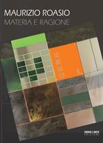 Maurizio Roasio. Materia e ragione