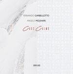 Caos Calmo. Fernando Garbellotto - Angelo Molinari. Ediz. italiana e inglese