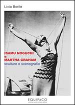 Isamu Noguchi e Martha Graham. Sculture e scenografie