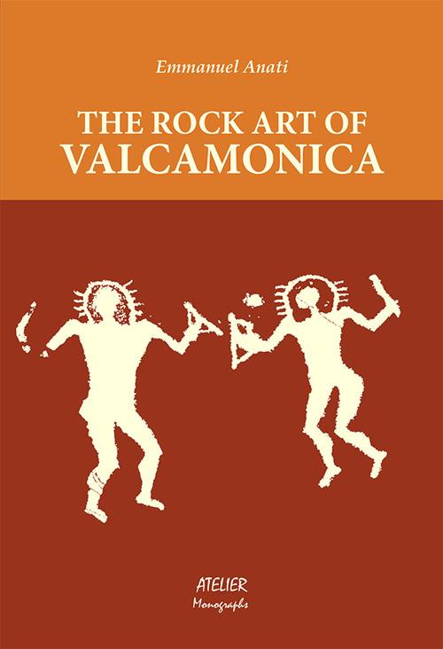 The rock art of Valcamonica - Emmanuel Anati - copertina