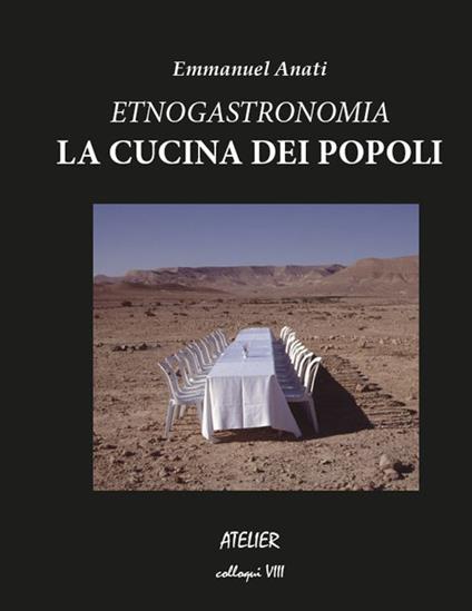 Etnogastronomia. La cucina dei popoli - Emmanuel Anati - copertina