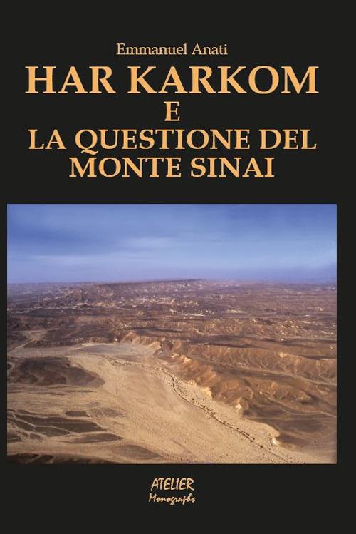 Har Karkom e la questione del Monte Sinai - Emmanuel Anati - copertina