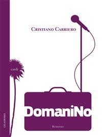 Domani no. Le canzoni (non si raccontano) si scrivono - Cristiano Carriero - ebook