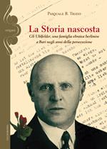 La storia nascosta. Gli Uhlfelder, una famiglia ebraica berlinese a Bari negli anni della persecuzione