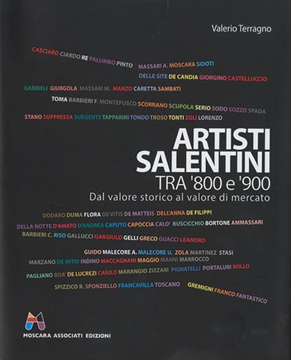 Artisti salentini tra '800 e '900. Dal valore storico al valore di mercato. Ediz. illustrata - Valerio Terragno - copertina