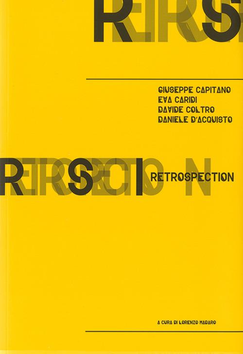 Retrospection. Giuseppe Capitano, Eva Cariddi, Davide Coltro, Daniele D'Acquisto. Ediz. illustrata - copertina