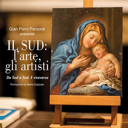 Il sud. L'arte, gli artisti. Da Sud a Sud. E viceversa. Ediz. illustrata - copertina