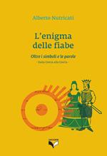 L'enigma delle fiabe. Oltre i simboli e le parole. Dalla Grecia alla Grecìa