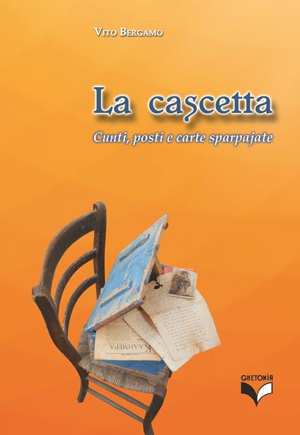 La cascetta. Cunti, posti e carte sparpajate - Vito Bergamo - copertina
