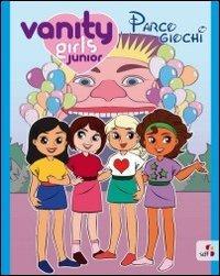 Vanity girls junior. Parco giochi - copertina