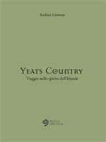 Yeats country. Viaggio nello spirito dell'Irlanda