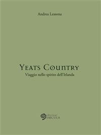 Yeats country. Viaggio nello spirito dell'Irlanda - Andrea Lessona - ebook