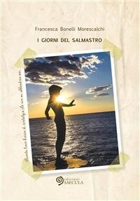 I giorni del salmastro - Francesca Bonelli Morescalchi - ebook