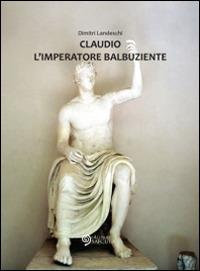 Claudio l'imperatore balbuziente - Dimitri Landeschi - copertina