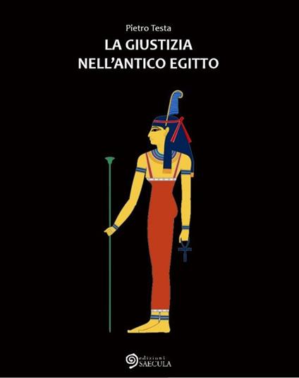 La giustizia nell'Antico Egitto - Pietro Testa - copertina