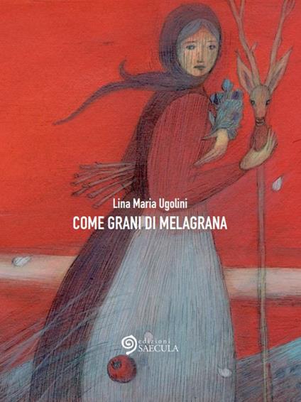 Come grani di melagrana - Lina Maria Ugolini - copertina