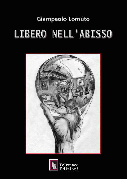 Libero nell'abisso - Giampaolo Lomuto - copertina