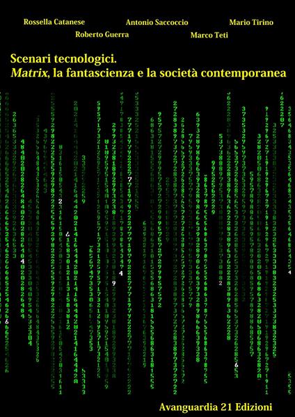 Scenari tecnologici. Matrix, la fantascienza e la società contemporanea - Roberto Guerra,Antonio Saccoccio,Rossella Catanese - copertina