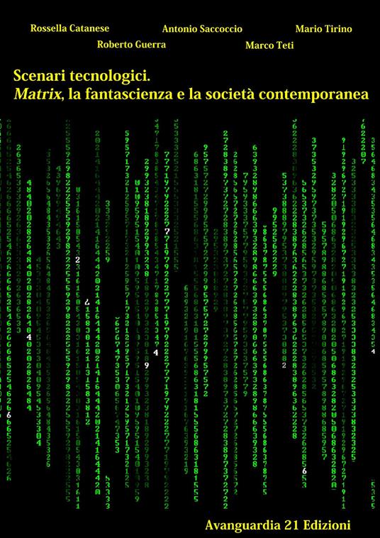 Scenari tecnologici. Matrix, la fantascienza e la società contemporanea - Roberto Guerra,Antonio Saccoccio,Rossella Catanese - copertina