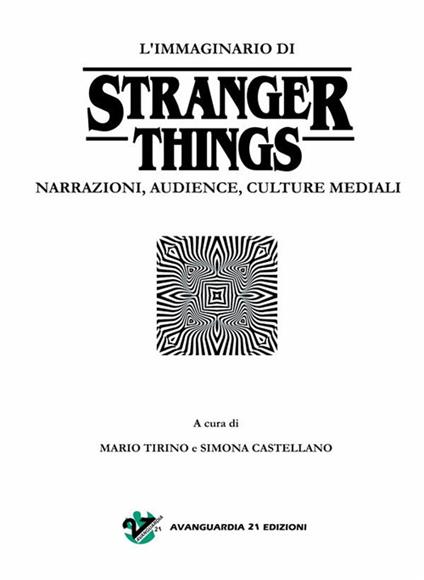L' immaginario di Stranger Things. Narrazioni, audience, culture mediali - Simona Castellano,Mario Tirino - ebook