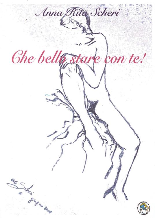 Che bello stare con te! Donne in amore - Anna Rita Scheri - copertina