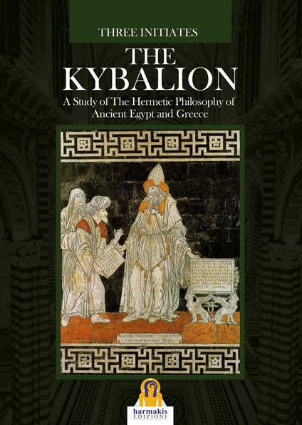 The Kybalion - Three Initiates,The Three Initiates - ebook