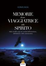 Memorie di una viaggiatrice dello spirito. Sulla via dello yoga, tra i sentieri dell'ermetismo, dell'alchimia e dello sciamanesimo