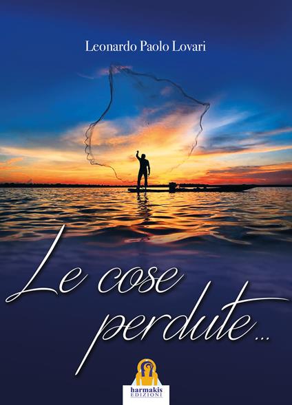 Le cose perdute... - Leonardo Paolo Lovari - ebook