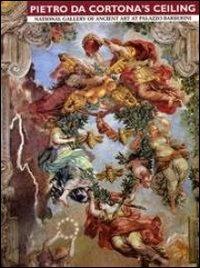 Pietro da Cortona's ceiling. National gallery of ancient art at Palazzo Barberini - Anna Lo Bianco - copertina