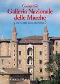 Guida alla Galleria nazionale delle Marche nel Palazzo Ducale di Urbino - Paolo Dal Poggetto - copertina