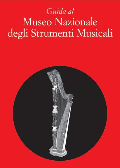 Guida al museo nazionale degli strumenti musicali - Antonio Latanza - copertina