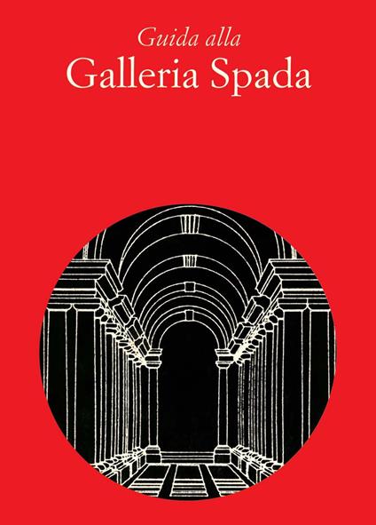 Guida alla Galleria Spada. Ediz. italiana e inglese - M. L. Vicini - copertina