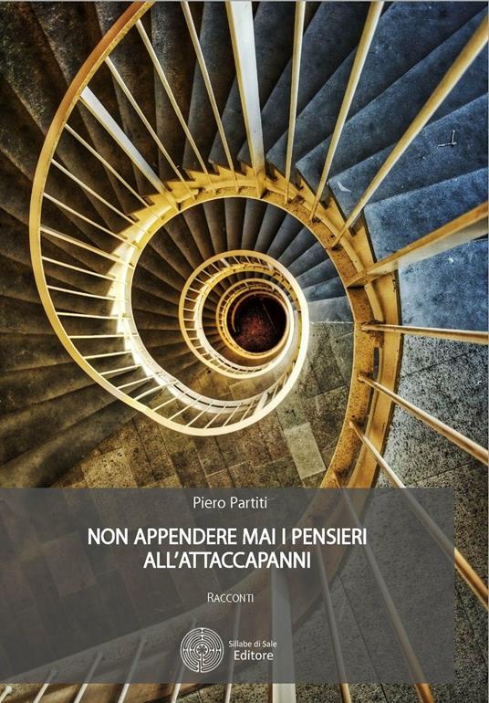 Non appendere mai i pensieri all'attaccapanni - Piero Partiti - copertina