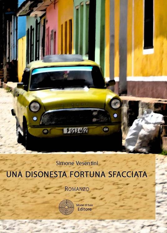 Una disonesta fortuna sfacciata - Simone Vesentini - copertina