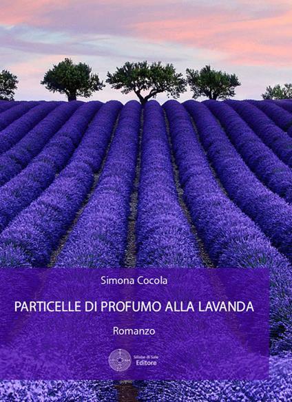 Particelle di profumo alla lavanda - Simona Cocola - copertina