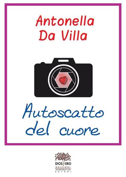 Autoscatto del cuore - Antonella Da Villa - copertina