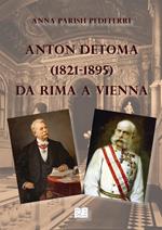 Anton Detoma (1821-1895) da Rima a Vienna
