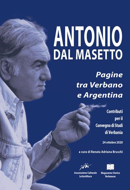 Antonio Dal Masetto. Pagine tra Verbano e Argentina. Contributi per il convegno di studi di (Verbania, 24 ottobre 2020) - copertina
