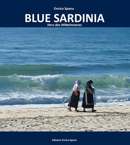 Blue Sardinia. Herz des Mittelmeeres - Enrico Spanu - copertina