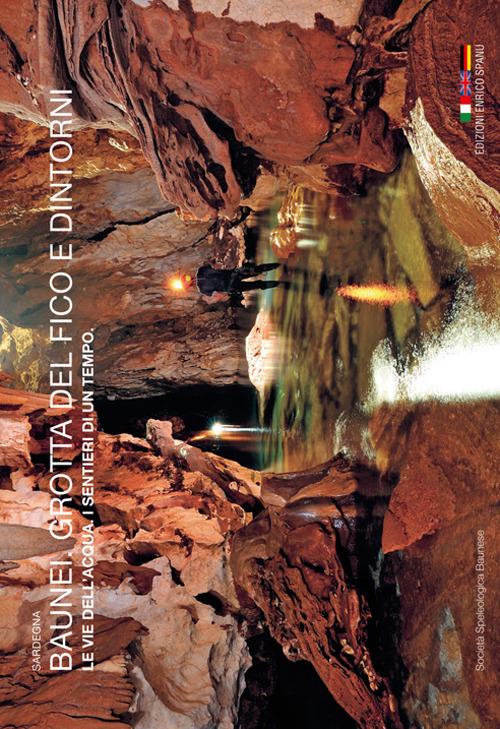 Baunei. Grotta del Fico e dintorni. Le vie dell'acqua. I sentieri di un tempo. Sardegna. Ediz. italiana, inglese e tedesca - Soc. Speleologica Baunese - copertina