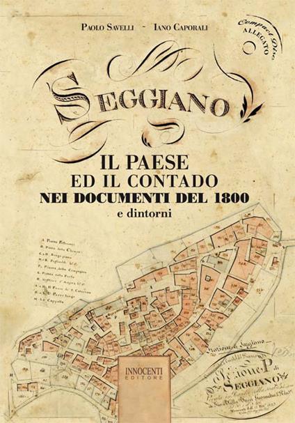 Seggiano. Il paese ed il contado. Nei documenti del 1800 e dintorni. Con CD-ROM - Paolo Savelli,Iano Caporali - copertina