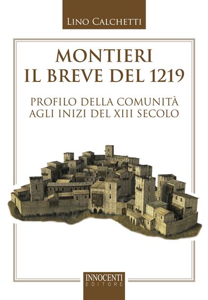 Montieri, il breve del 1219. Profilo della comunità agli inizi del XIII secolo - Lino Calchetti - copertina