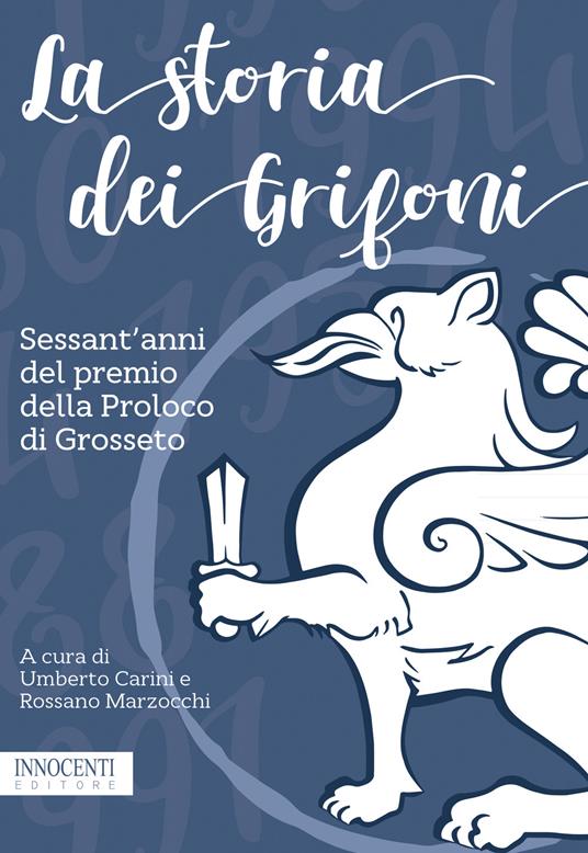 La storia dei Grifoni. Sessant'anni del premio della Proloco di Grosseto - copertina