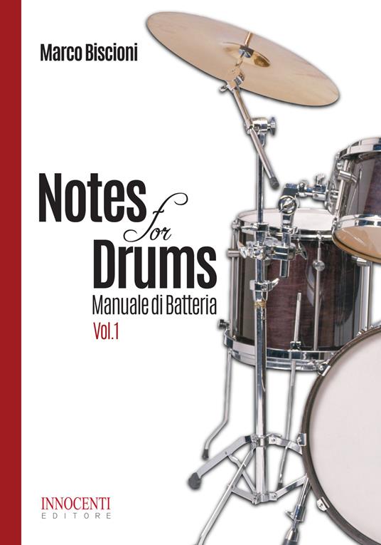 Notes for drums. Manuale di batteria. Vol. 1 - Marco Biscioni - copertina
