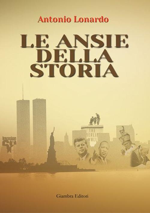 Le ansie della storia - Antonio Lonardo - copertina