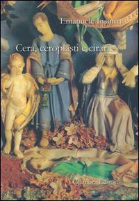 Cera, ceroplasti e cirari - Emanuele Insinna - copertina