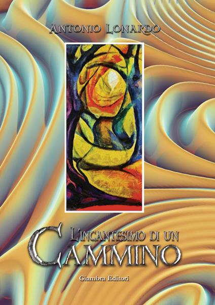 L'incantesimo di un cammino - Antonio Lonardo - copertina