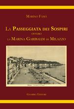 La passeggiata dei sospiri. Ovvero la Marina Garibaldi di Milazzo