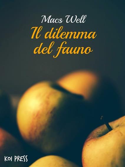 Il dilemma del fauno - Macs Well - ebook