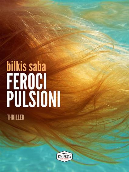 Feroci pulsioni - Bilkis Saba - ebook